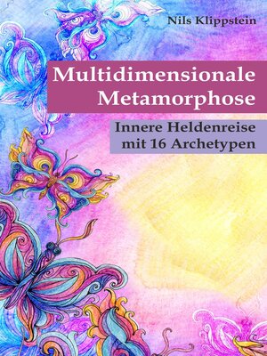 cover image of Multidimensionale Metamorphose. Innere Heldenreise mit 16 Archetypen